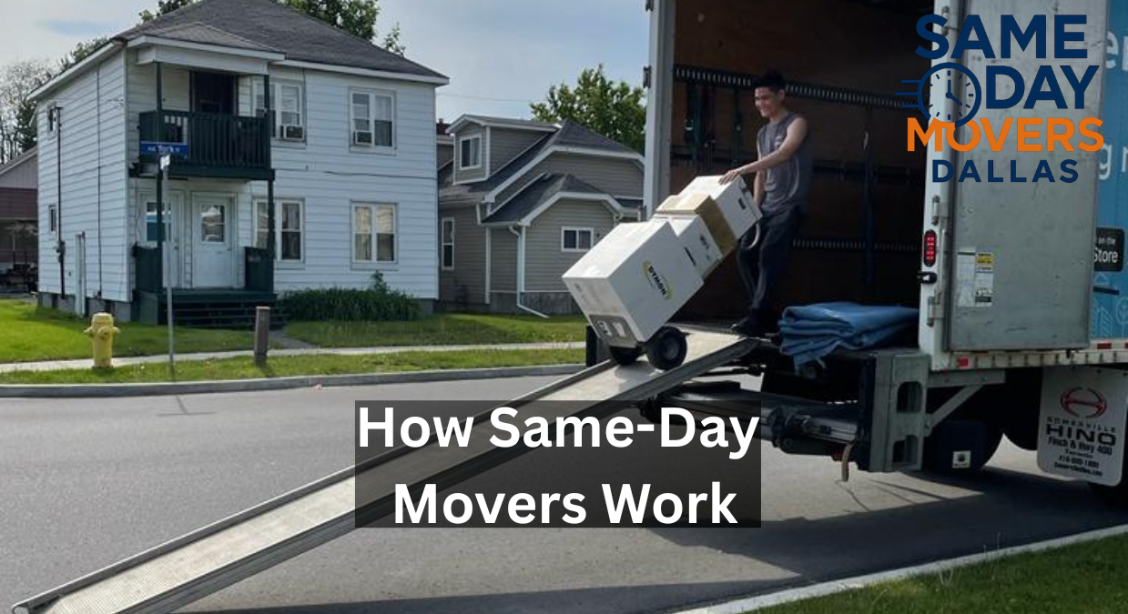 How Same-Day Movers Work in Dallas: What to Expect When You Need to Move Fast
